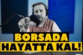 Borsada yitirmek istemeyenler ne olursa olsun izlesin! Borsada hayatta kalma şekilleri!