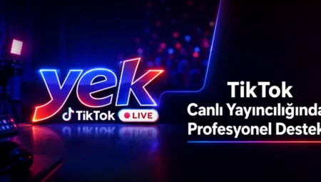 YEK Agency ile TikTok Canlı Yayıncılığına Profesyonel Başlangıç